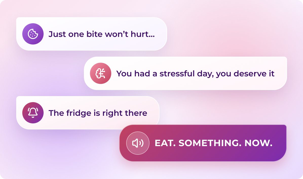 Chat bubbles reading "Just one bite won't hurt", "You had a stressful day, you deserve it", "The fridge is right there" and "EAT SOMETHING NOW"